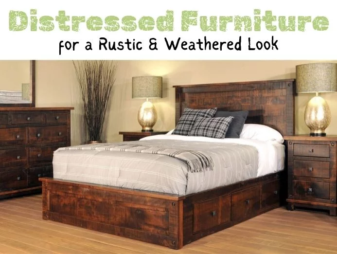 Distressed Furniture for a Rustic and Weathered Look