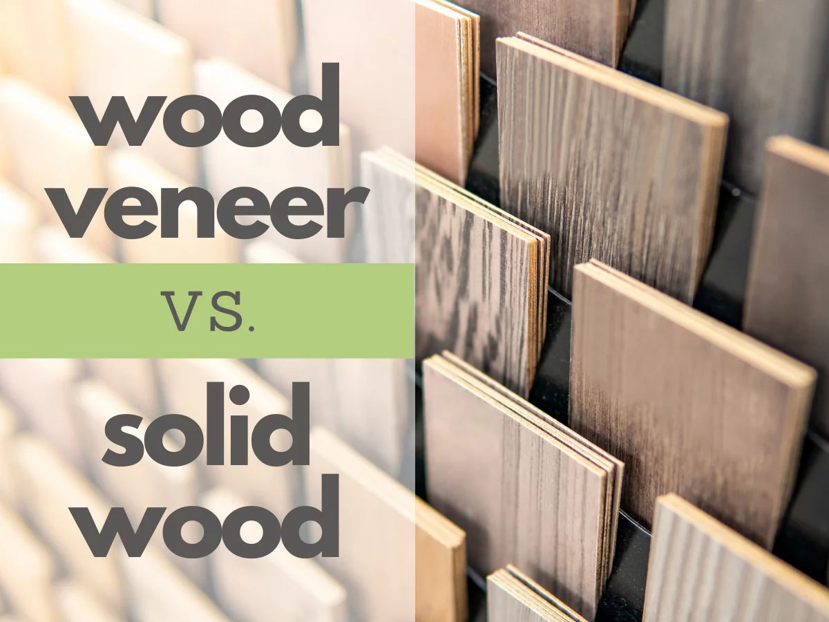 Wood Veneer vs. Solid Wood Furniture