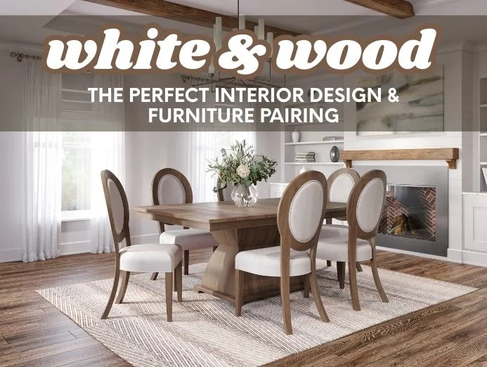 White and Wood: The Perfect Interior Design & Furniture Pairing