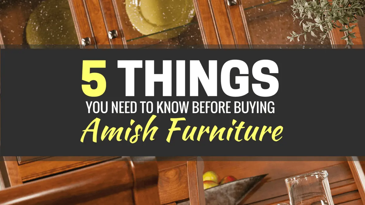 5 Things You Need to Know Before Buying Amish Furniture