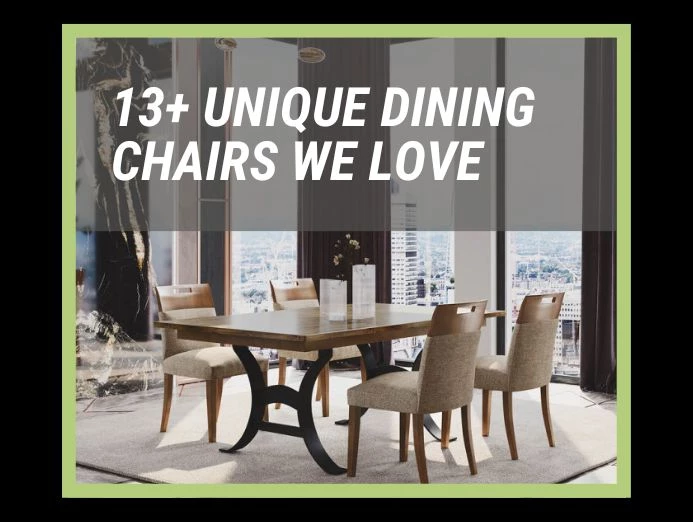 13+ Unique Dining Chairs We Love
