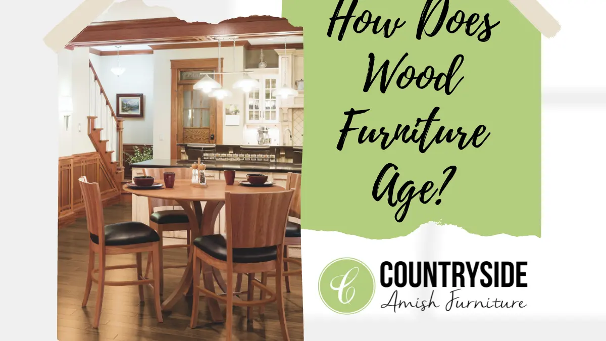 How Does Hardwood Furniture Age?
