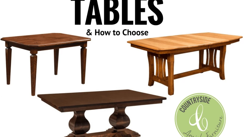 How to Choose A Leg Table, Pedestal Table, or Trestle Table
