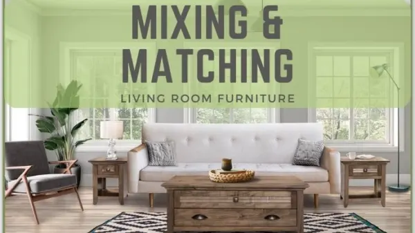 Tips for Mixing and Matching Living Room Furniture
