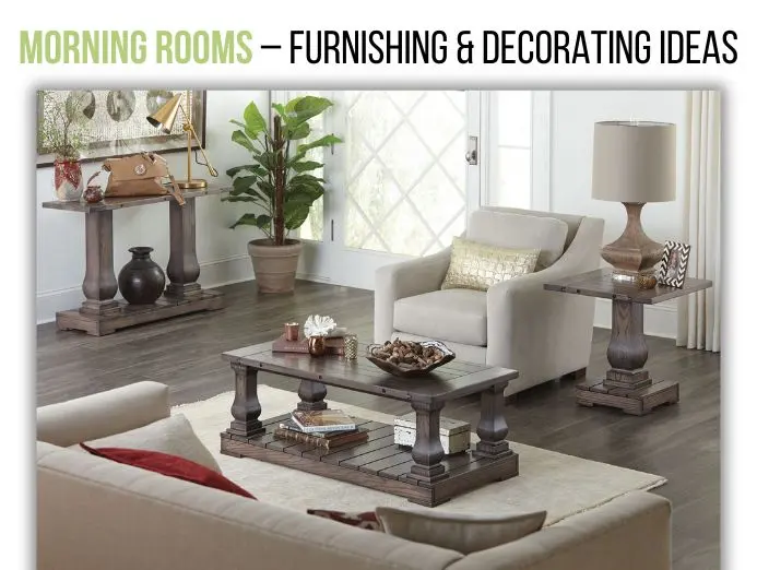 Morning Rooms – Furnishing and Decorating Ideas