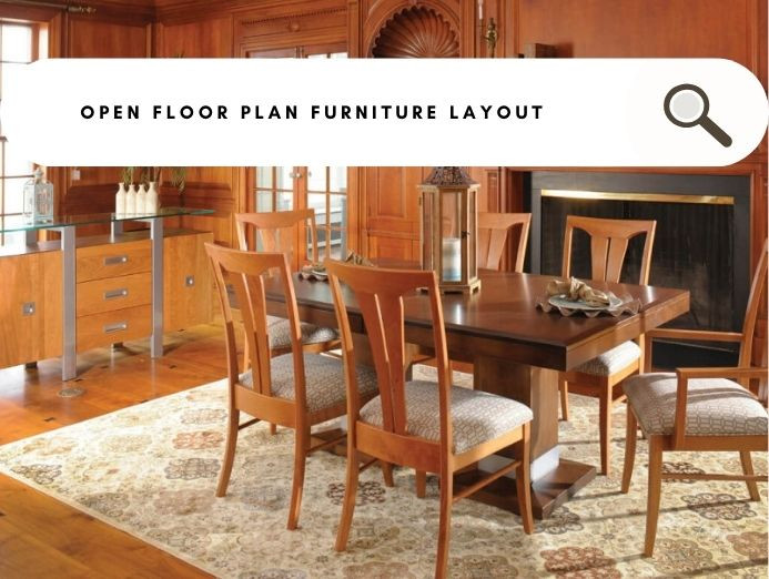Open Floor Plan Furniture Layout - Ideas and Furnishing Tips