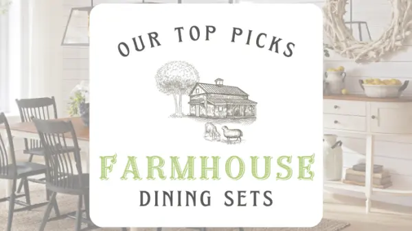 Our 2024 Picks for Best Farmhouse Dining Table Sets