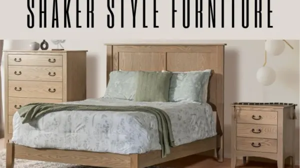 Shaker Style Furniture, Sets and Modern Styling Tips