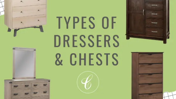 Types of Dressers and Chests