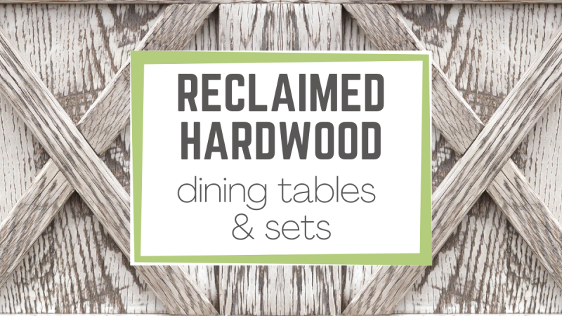 Reclaimed Wood Dining Tables, Chairs and Furniture Sets