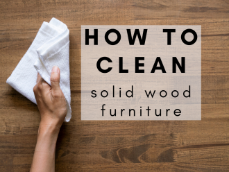 How Should I Clean My Solid Wood Furniture?