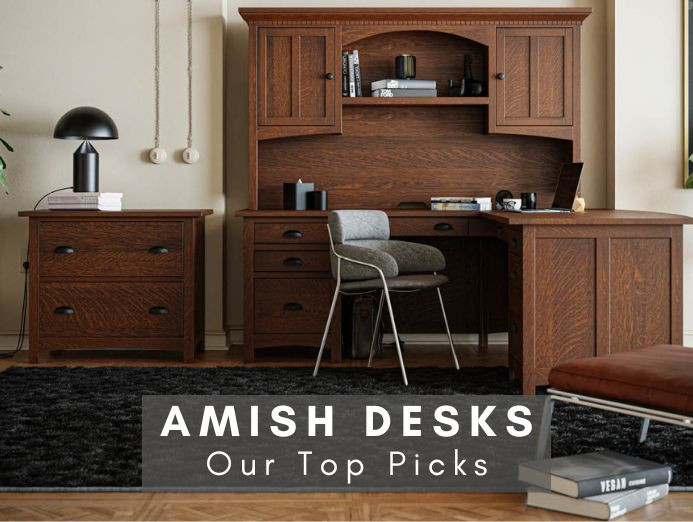Amish Desks - Why Buy Amish and Our Top Picks