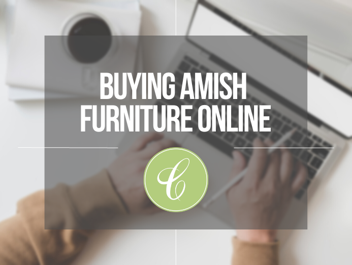 What to Know About the Online Process of Buying Amish Furniture