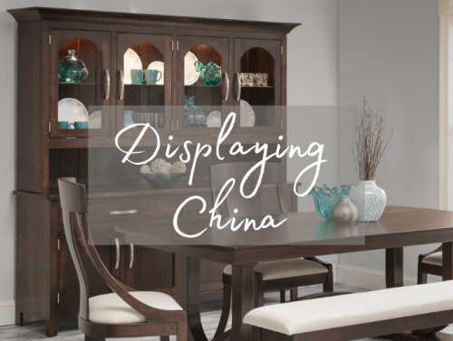 How to Display China Inside Your Cabinet - Ideas and Tips
