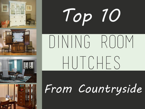Top 10 Dining Room Hutches