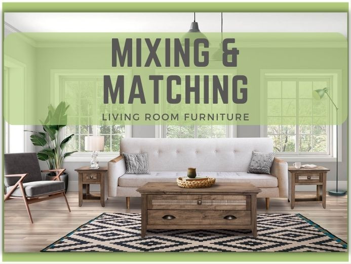Tips for Mixing and Matching Living Room Furniture