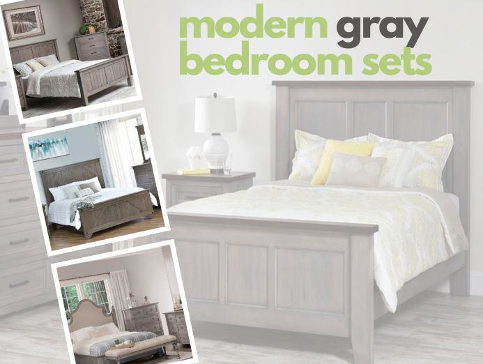 10+ Bedroom Sets Shown in Modern Gray Stains