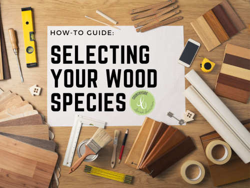 How-To Guide: Selecting your Wood Species